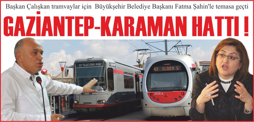GAZİANTEP-KARAMAN HATTI !