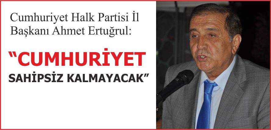 “CUMHURİYET SAHİPSİZ KALMAYACAK”