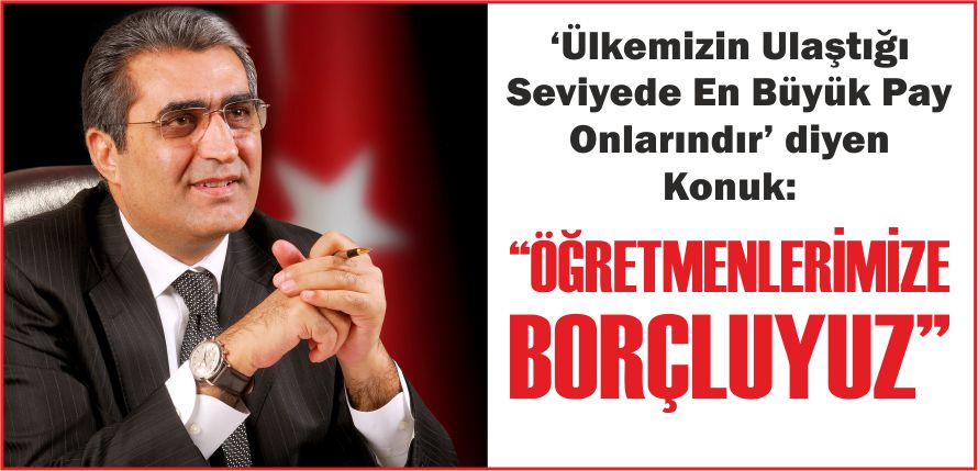 “ÖĞRETMENLERİMİZE BORÇLUYUZ”