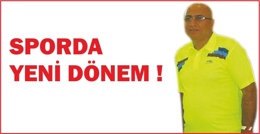 SPORDA YENİ DÖNEM !