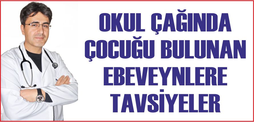 OKUL ÇAĞINDA ÇOCUĞU BULUNAN EBEVEYNLERE TAVSİYELER