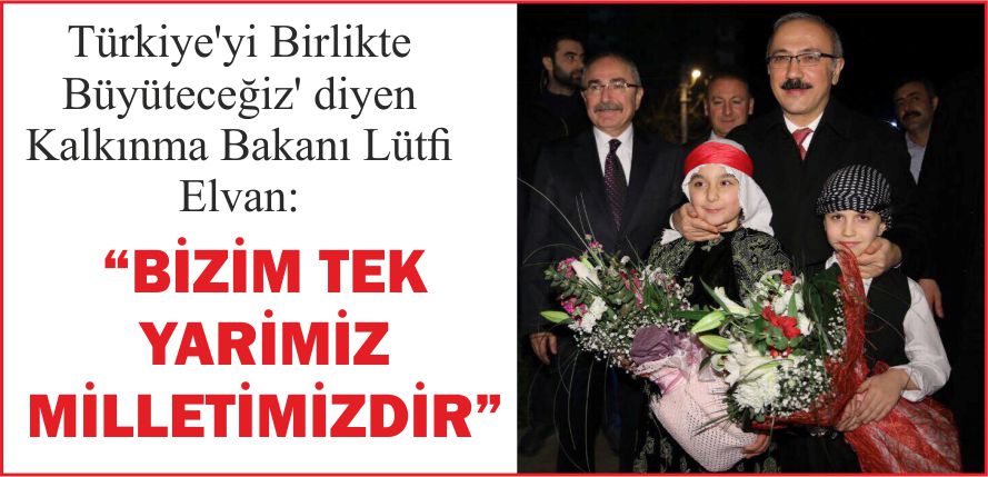 “BİZİM TEK YARİMİZ MİLLETİMİZDİR”