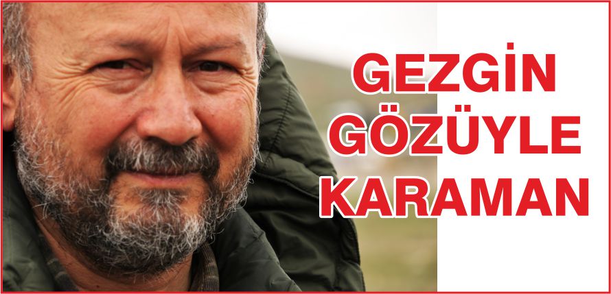 GEZGİN GÖZÜYLE KARAMAN