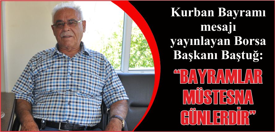 “BAYRAMLAR MÜSTESNA GÜNLERDİR”