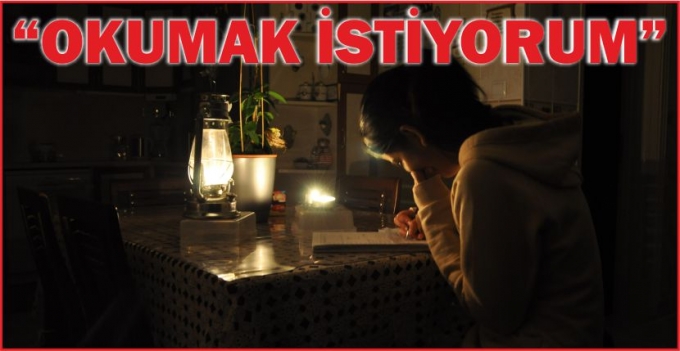 \&quot;OKUMAK İSTİYORUM\&quot;