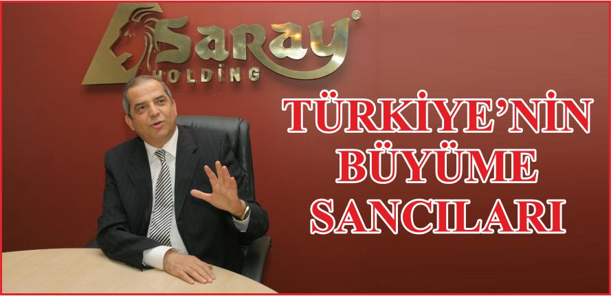 TÜRKİYE’NİN BÜYÜME SANCILARI