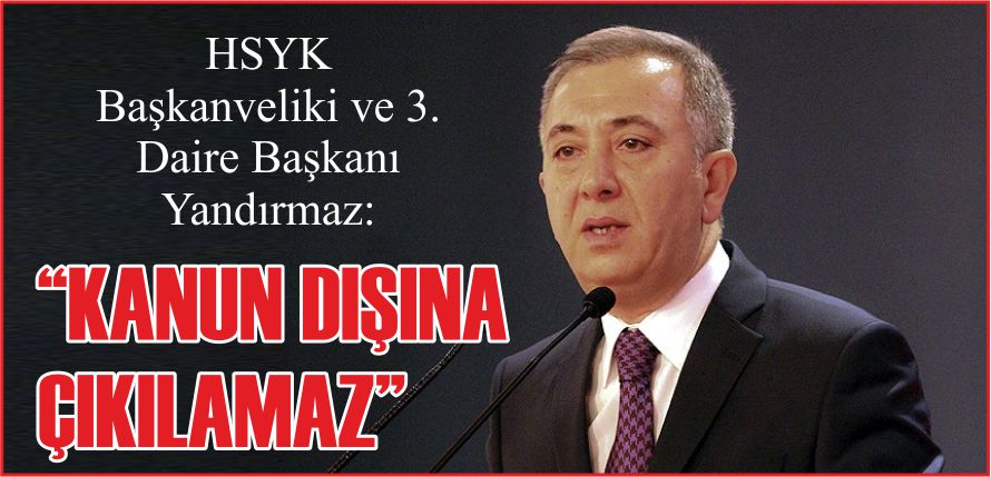 “KANUN DIŞINA ÇIKILAMAZ”