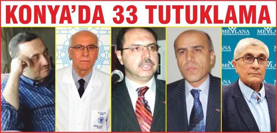 KONYA’DA 33 TUTUKLAMA