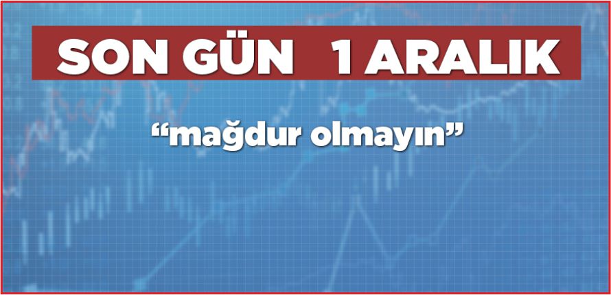 BORÇ YAPILANDIRMASINDA SON GÜN 1 ARALIK