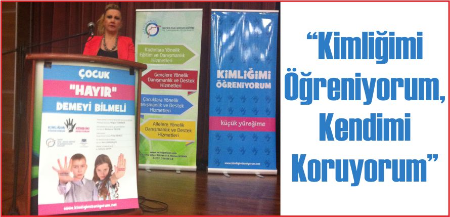 “KİMLİĞİMİ ÖĞRENİYORUM, KENDİMİ KORUYORUM”