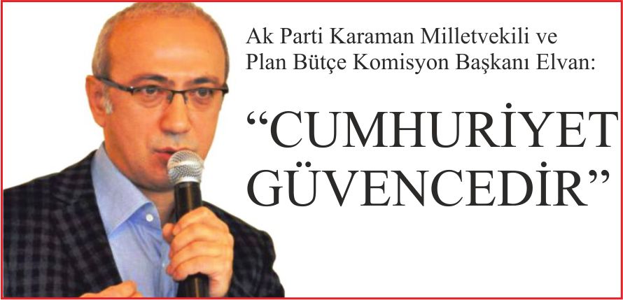 “CUMHURİYET GÜVENCEDİR”