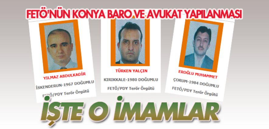 FETÖ&#039;NÜN KONYA BAROSU İMAMLARI ARANAN TERÖRİST LİSTESİNDE