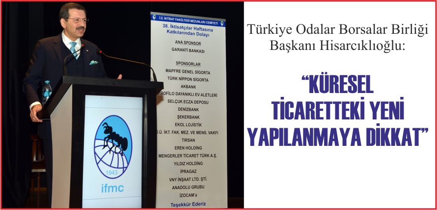 “KÜRESEL TİCARETTEKİ YENİ YAPILANMAYA DİKKAT”
