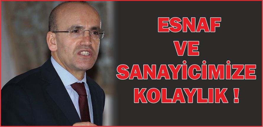ESNAF VE SANAYİCİMİZE KOLAYLIK !