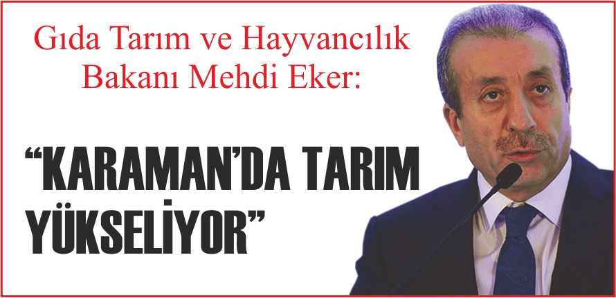 “KARAMAN’DA TARIM YÜKSELİYOR”