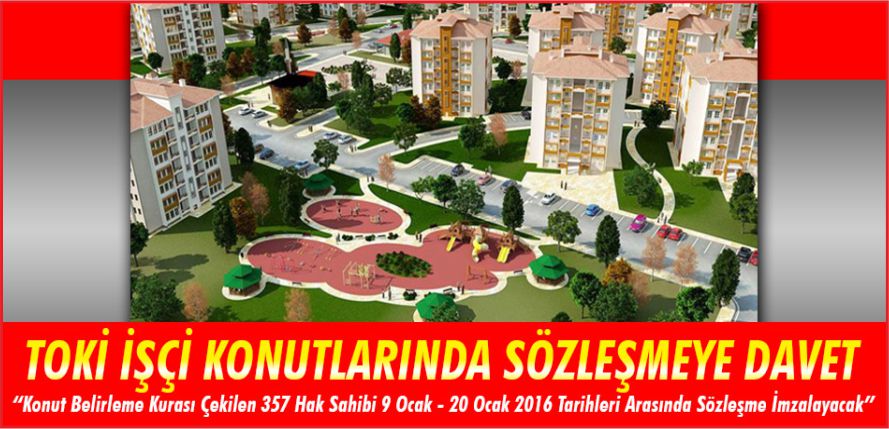 İŞÇİ KONUTLARINDA SÖZLEŞMEYE DAVET