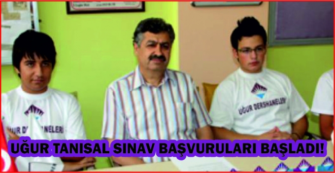 UĞUR TANISAL SINAV BAŞVURULARI BAŞLADI!