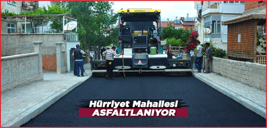 HÜRRİYET MAHALLESİ ASFALTLANIYOR