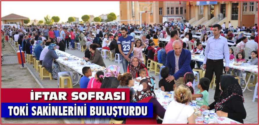 İFTAR SOFRASI TOKİ SAKİNLERİNİ BULUŞTURDU