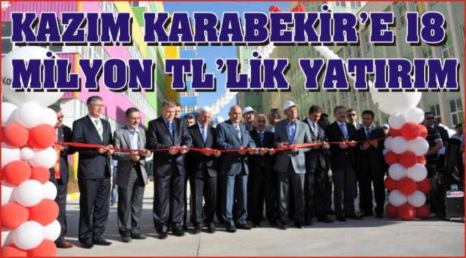 KAZIM KARABEKİR’E 18 MİLYON TL’LİK YATIRIM