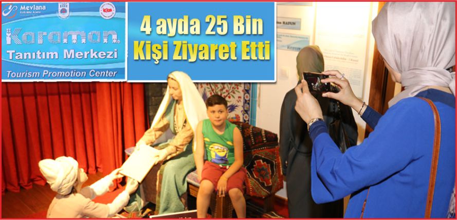 4 AYDA 25 BİN KİŞİ ZİYARET ETTİ
