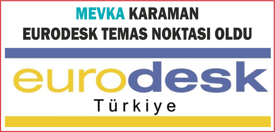 MEVKA KARAMAN EURODESK TEMAS NOKTASI OLDU
