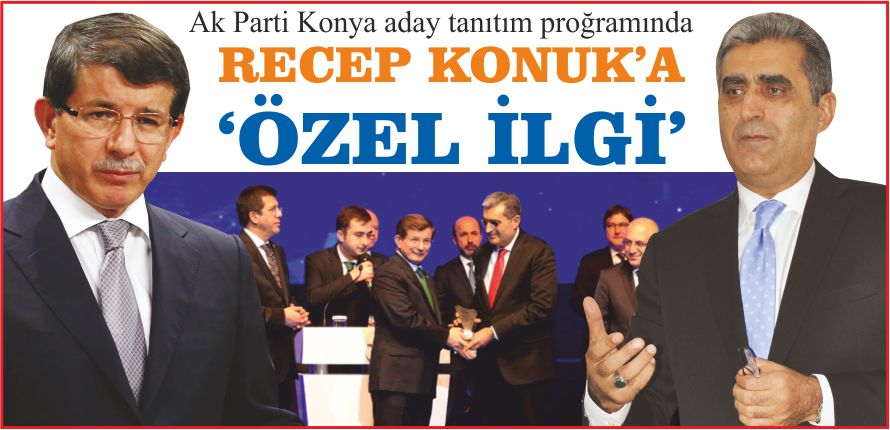 RECEP KONUK’A ‘ÖZEL İLGİ’
