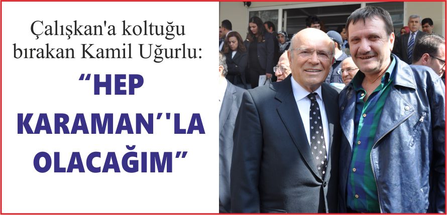 "HEP KARAMAN'LA OLACA￐IM"