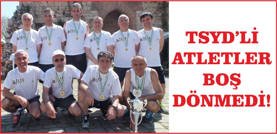 TSYD’Lİ ATLETLER BOŞ DÖNMEDİ!