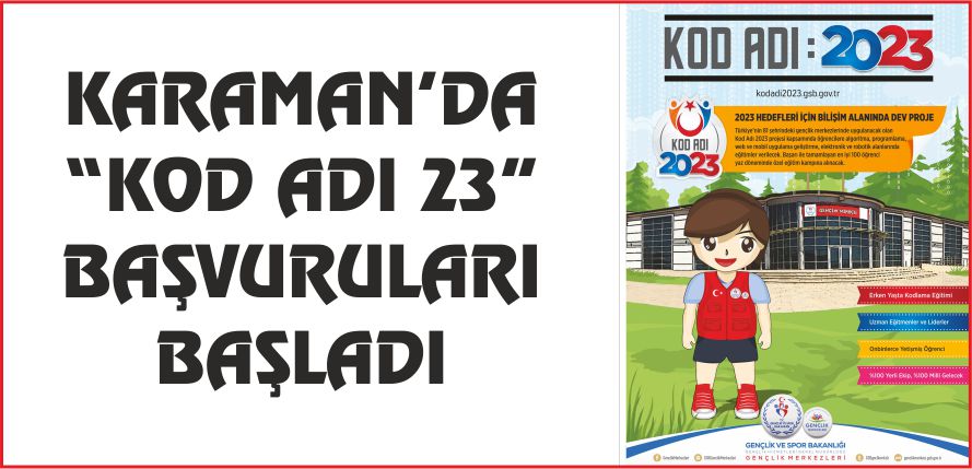 KARAMAN’DA “KOD ADI 23” BAŞVURULARI BAŞLADI
