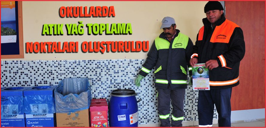 OKULLARDA ATIK YAĞ TOPLAMA NOKTALARI OLUŞTURULDU