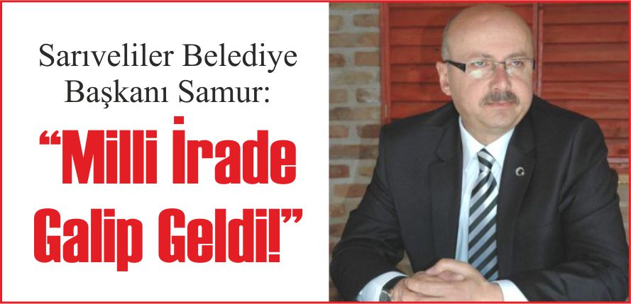 “MİLLİ İRADE GALİP GELDİ!”