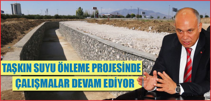 TAŞKIN SUYU ÖNLEME PROJESİ’NDE ÇALIŞMALAR DEVAM EDİYOR