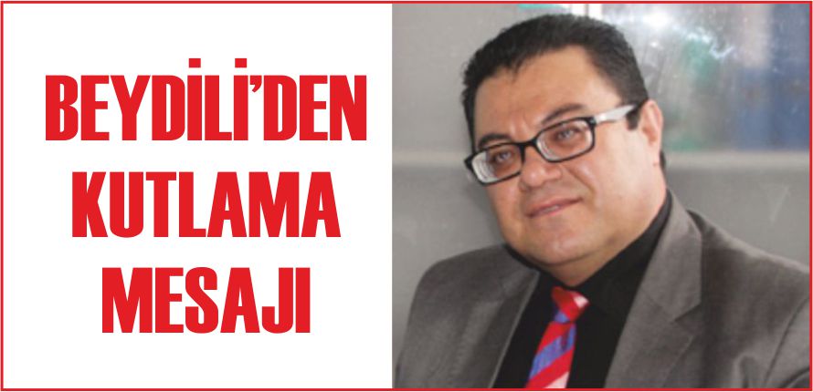 BEYDİLİ’DEN  KUTLAMA MESAJI