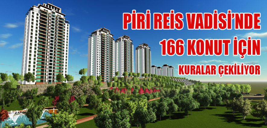 PİRİ REİS KONUTLARINDA KURA ÇEKİLİYOR