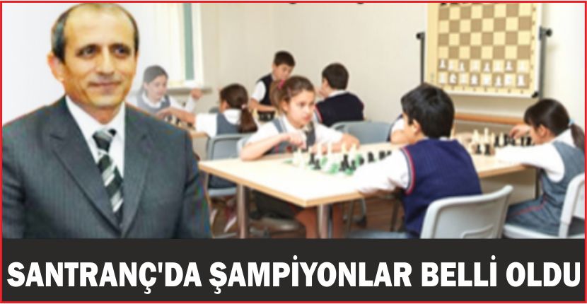 SANTRANÇ’DA ŞAMPİYONLAR BELLİ  OLDU