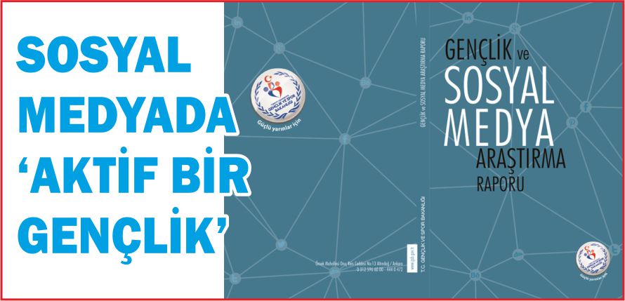 SOSYAL MEDYADA ‘AKTİF BİR GENÇLİK’