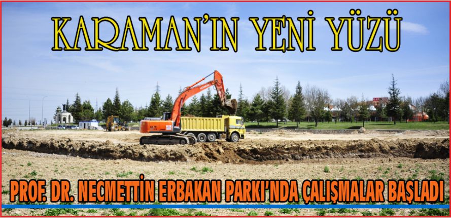 KARAMAN’IN YENİ YÜZÜ