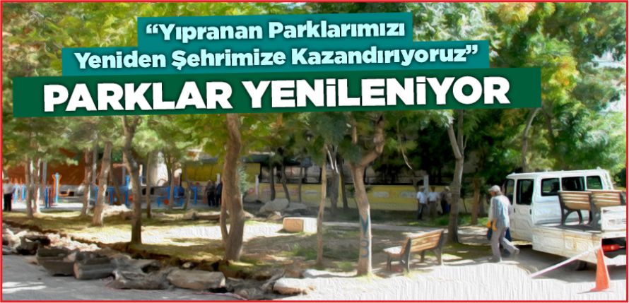 PARKLAR YENİLENİYOR