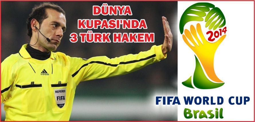 DÜNYA KUPASI\'NDA 3 TÜRK HAKEM