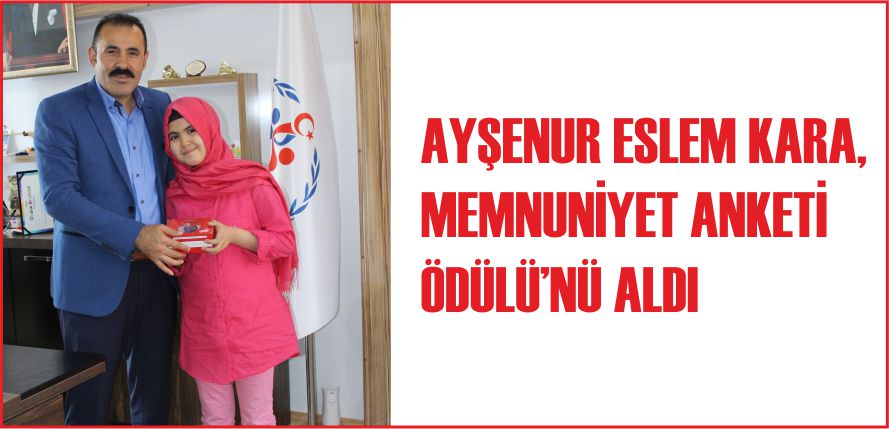 AYŞENUR ESLEM KARA, MEMNUNİYET ANKETİ ÖDÜLÜ’NÜ ALDI