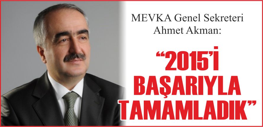 “2015’İ BAŞARIYLA TAMAMLADIK”