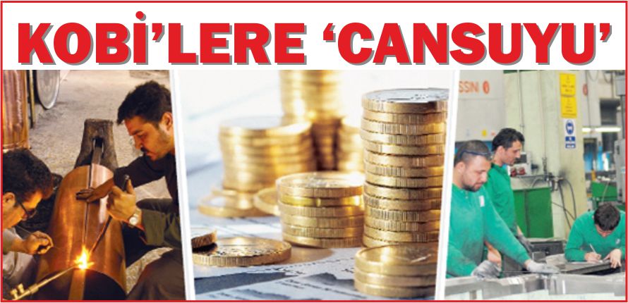 KOBİ’LERE ‘CANSUYU’