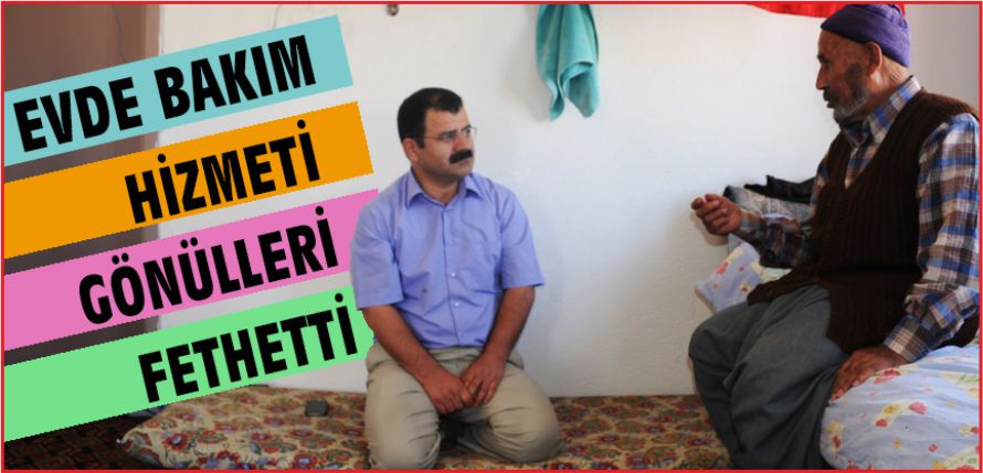 EVDE BAKIM HİZMETİ GÖNÜLLERİ FETHETTİ