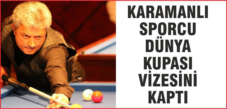 KARAMANLI SPORCU DÜNYA KUPASI VİZESİNİ KAPTI