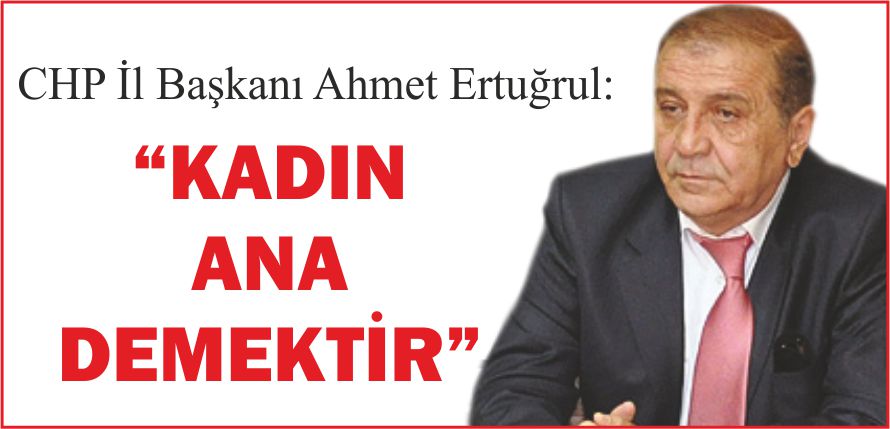 “KADIN ANA DEMEKTİR”