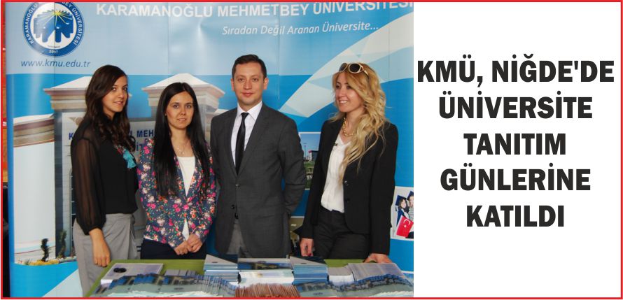 KMÜ, NİĞDE’DE ÜNİVERSİTE TANITIM GÜNLERİNE KATILDI