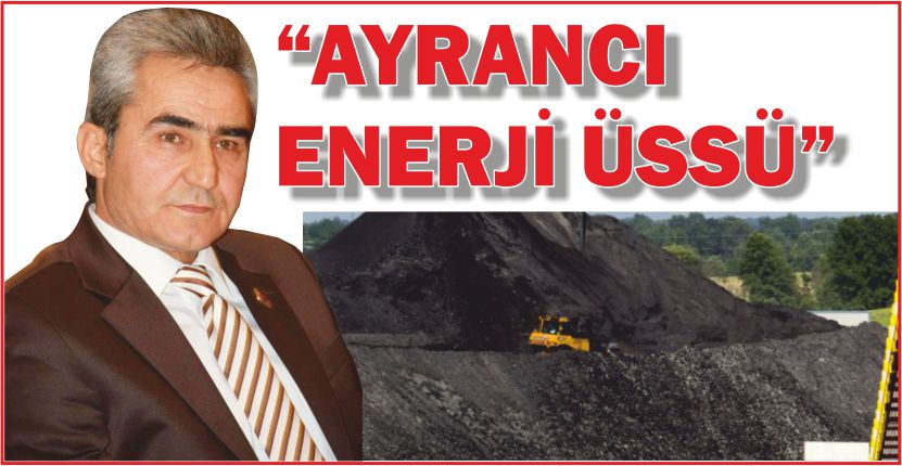 “AYRANCI ENERJİ ÜSSÜ”