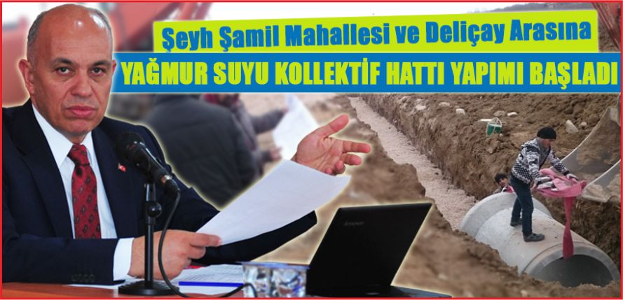 YAĞMURSUYU KOLLEKTÖR HATTI YAPIMI BAŞLADI