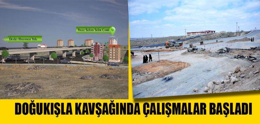 DOĞUKIŞLA KAVŞAĞI'NDA ÇALIŞMALAR BAŞLADI